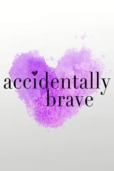 Accidentally Brave